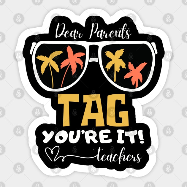 Dear Parents Tag You're It Love Teachers Sticker by Etopix